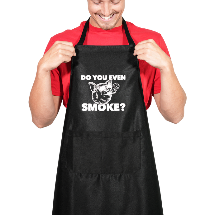 Do You Even Smoke?  Limited Edition Apron.